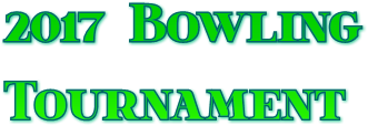 2017 Bowling
Tournament 2017 Bowling
Tournament