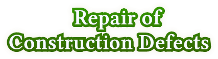 Repair of
Construction Defects Repair of
Construction Defects